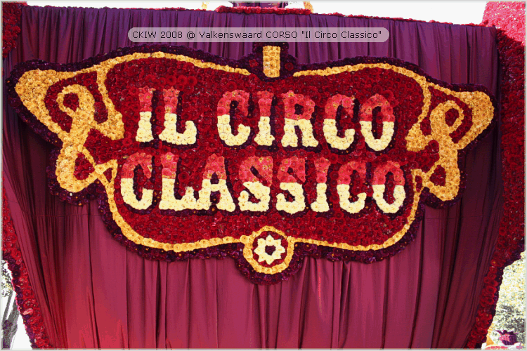 pijp kwaad bekken BloemenCorso Valkenswaard 2008 "Il Circo Classico" (mmv Circus Herman Renz)